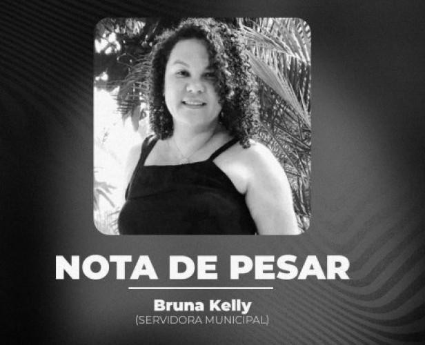Nota de Pesar pelo Falecimento da Srª. Bruna Kelly Pinheiro Lucena
